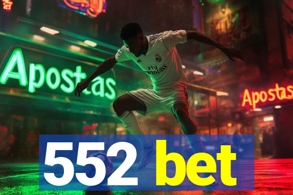 552 bet